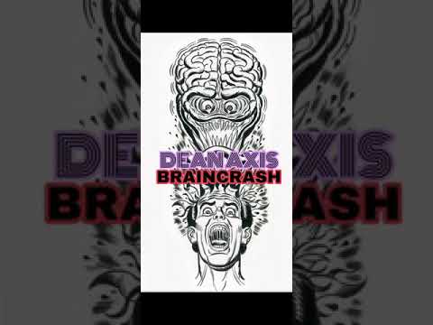 Dean Axis - □ BRAINCRASH □