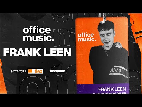 FRANK LEEN | office music by Orange Flex x newonce