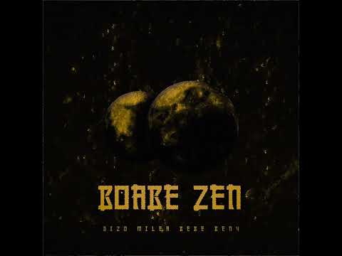 DIZO x Milea - BOABE ZEN (feat. BEBE & BENY)