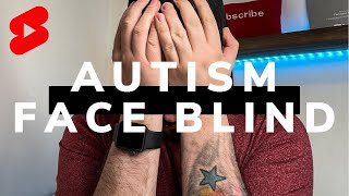 Autism Face Blindness