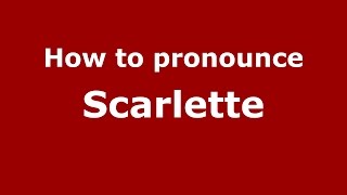 How to pronounce Scarlette