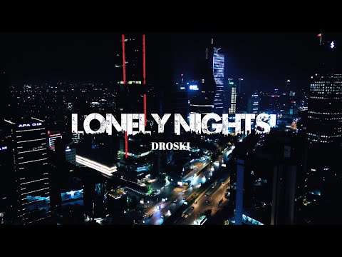 Droski - Lonely Nights (Official Video)