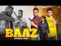 Baaz बाज़ Official Video ChikuSam Gyanender Sardhana Gaurav Dhama Udit Dhama