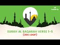 Surah Baqarah First 5 Verses I 30x Loop