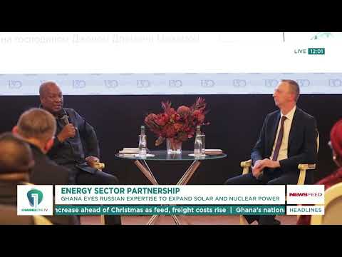 Mahama Seeks Stronger Energy Cooperation With Russia
