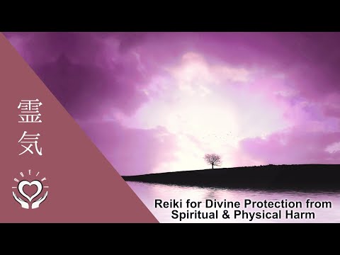 Reiki for Divine Protection from Spiritual & Physical Harm | Energy Healing