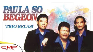Download lagu Trio Relasi - Paula So Begeon mp3