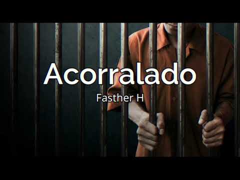 ACORRALADO_FASTHER H