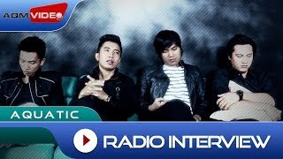 Download lagu Aquatic | Simpanlah Cinta Itu | Radio Interview |  Video mp3