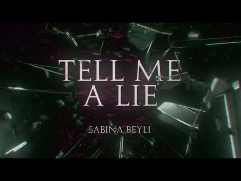 Sabina Beyli - Tell Me a Lie (Official Lyric Video)