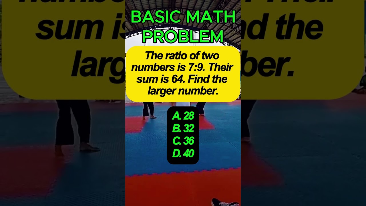 The ratio of two numbers is 7:9. Their sum is 64. Find the larger number.A. 28B. 32C. 36D. 40#fypage