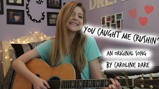 You Caught Me Crushin' (Original) -Caroline Dare