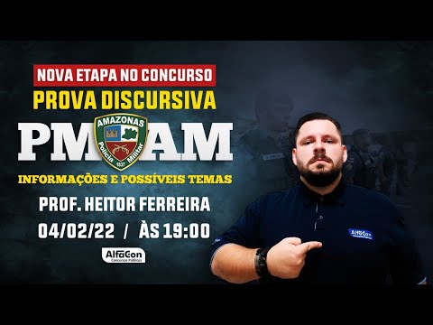 PROVA DISCURSIVA PM AM: Informações e Possíveis Temas  - AlfaCon