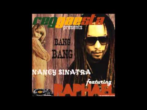 Raphael feat Nancy Sinatra   Bang Bang Riddim