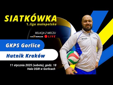8. kolejka 1. ligi małopolskiej siatkarzy: GKPS Gorlice - Hutnik Kraków (11 stycznia 2025)