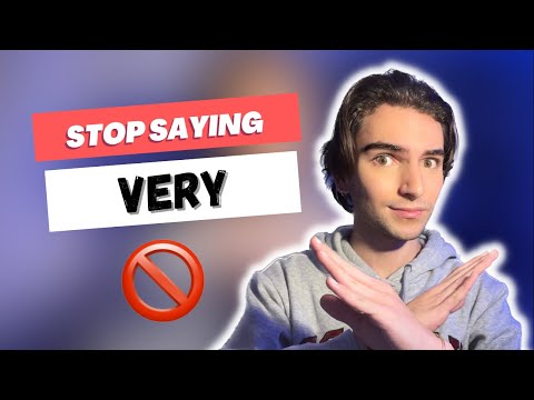 Stop Saying VERY تجنب استخدام very