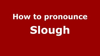 How to pronounce Slough