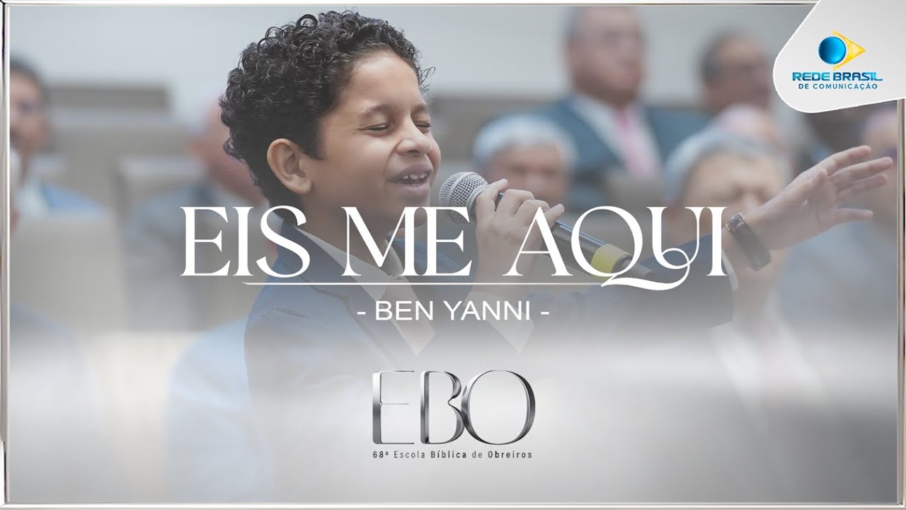 Eis me Aqui | Ben Yanni | 68º Escola Bíblica de Obreiros