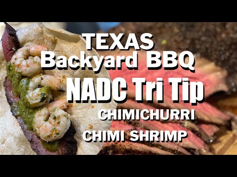BACKYARD BBQ NADC TriTip and Chimichurri shrimp