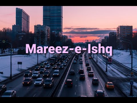 Mareez-E-Ishq | ZiD | Mannara | Karanvir | Arijit |Slow+reverb version