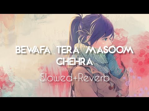 Bewafa Tera Masoom Chehra [Slowed+Reverb]- Jubin Nautiyal | Nextaudio Music | Textaudio