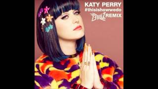 THIS IS HOW WE DO REMIX OFFICIAL - KATY PERRY (BK)