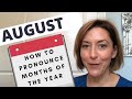 How to Pronounce AUGUST - Months of the Year English Pronunciation Lesson