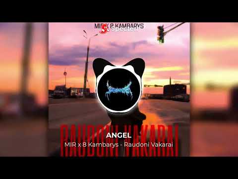 MIR x 8 Kambarys  - Raudoni Vakarai slowed (Angel Remix)