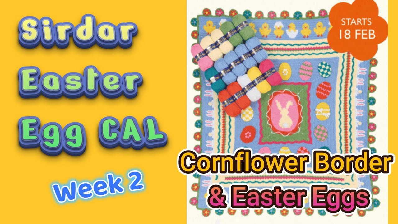 Sirdar Easter Egg CAL | Wk 2 | Cornflower Border & Easter Eggs | Tutorial UK Terms