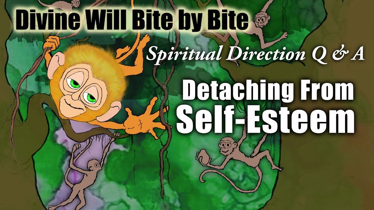 Divine Will Bite by Bite (Q&A)- DETACH from Self-Esteem- Hosted by Larry- Luisa Piccarreta