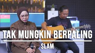 Download lagu TAK MUNGKIN BERPALING - SLAM (LIVE COVER INDAH YASTAMI) mp3