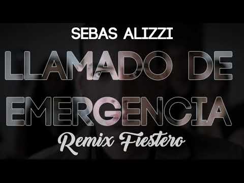 LLAMADO DE EMERGENCIA (Remix Fiestero) ✖ Sebas Alizzi