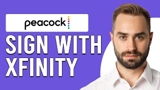 How To Sign Into Peacock With Xfinity (How Can I Sign Up For A Peacock Account Through Xfinity)
