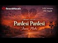 Pardesi Pardesi Slowed Reverb Lofi ReverbMasala Udit Narayan Alka Yagnik RajaHindustani
