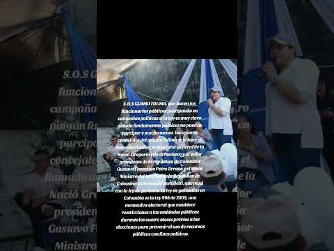 S.O.S GUAMO TOLIMA,  los funcionarios públicos y concejales participando en campañas políticas