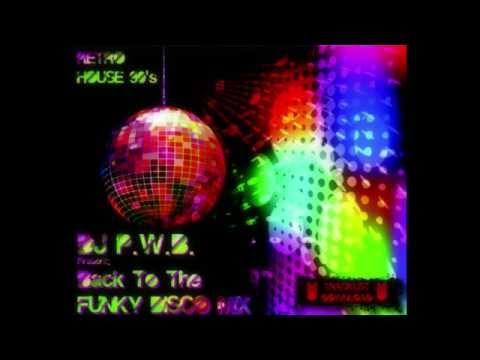 Back To The Funky Disco Mix (Retro House 90's)