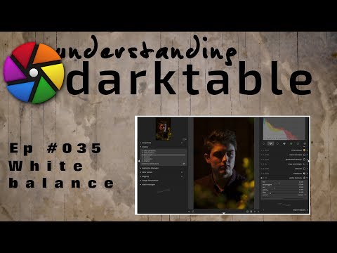 darktable ep 035 - White balance