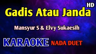 Download lagu GADIS ATAU JANDA - KARAOKE HD Mansyur S & Elvy Sukaesih  mp3