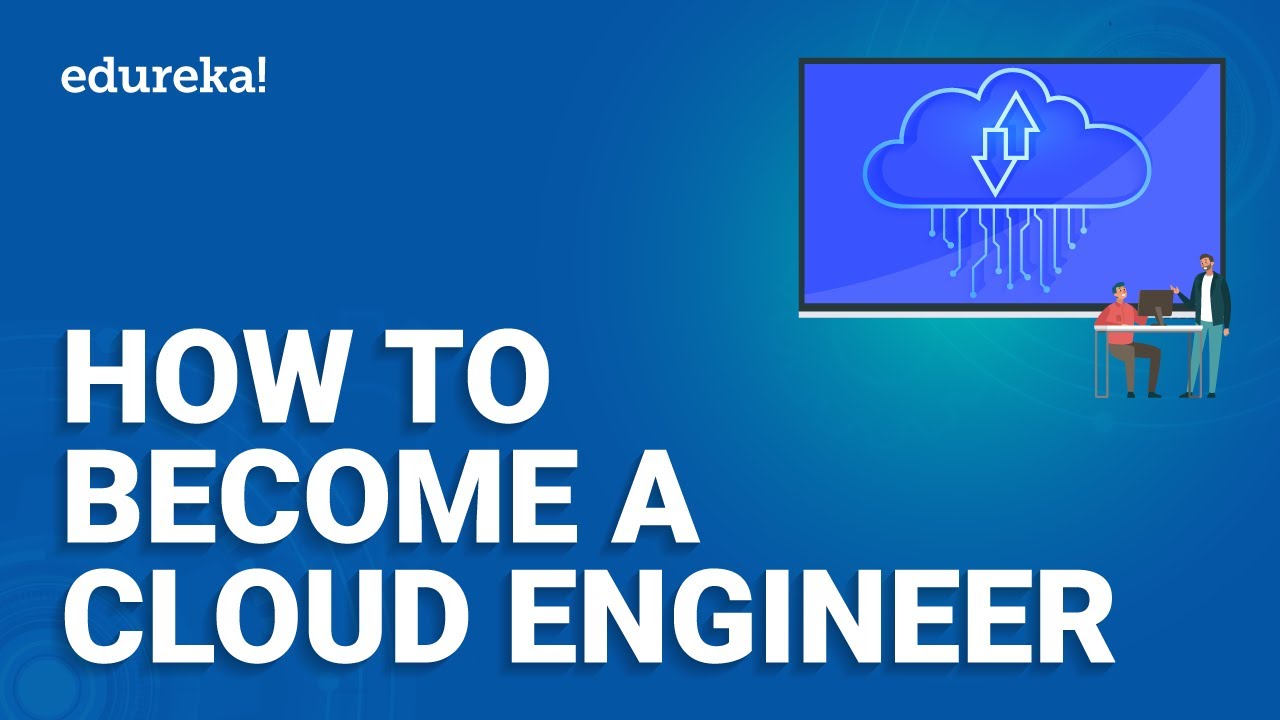 How to become Cloud Engineer | Skills required for Cloud Engineer | Cloud Engineer Roadmap | Edureka