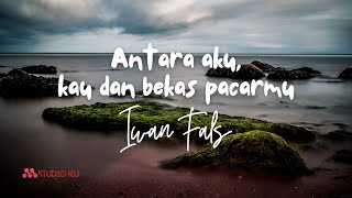 Download lagu Iwan Fals - Antara Aku, Kau dan Bekas Pacarmu (Lirik) mp3
