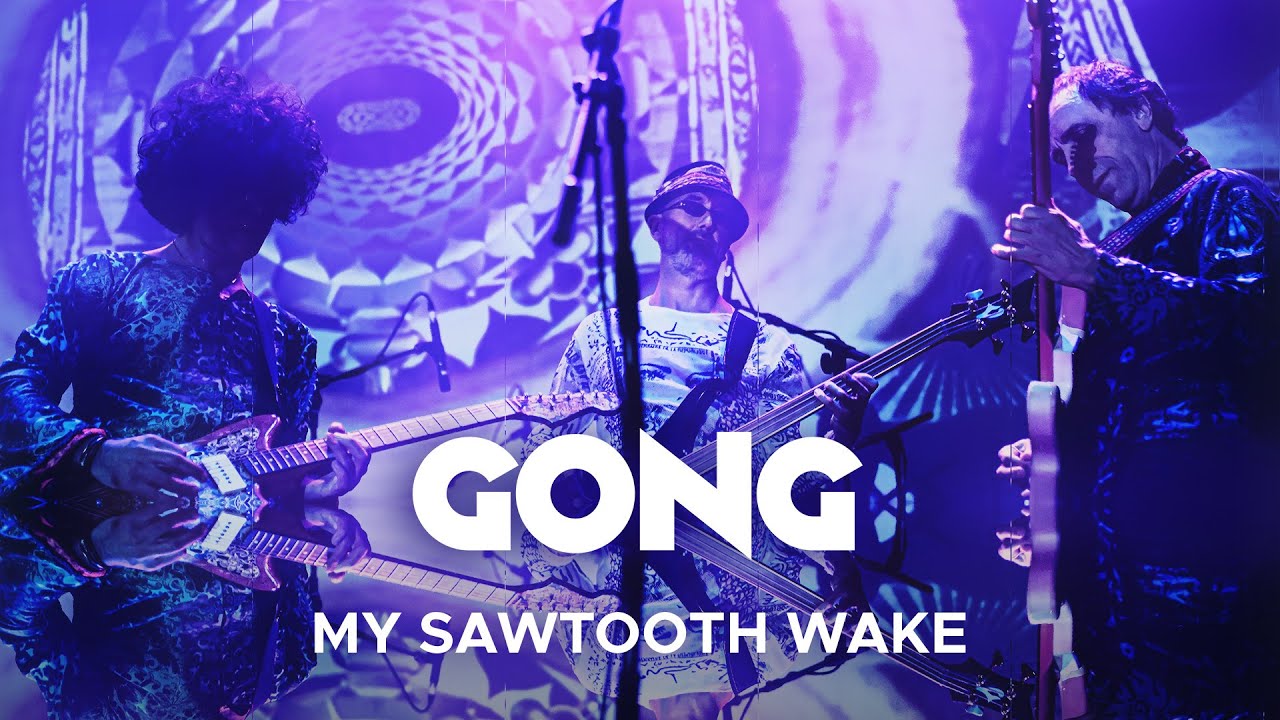 GONG - My Sawtooth Wake (LIVE - from Pulsing Signals) - YouTube