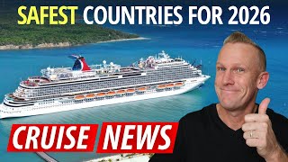 CRUISE NEWS: Top 15 Safest Countries to Visit in 2026!