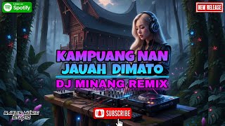 Download lagu DJ MINANG || KAMPUANG NAN JAUAH DIMATO - REMIX BREAKBEAT JUNGLE DUTCH mp3