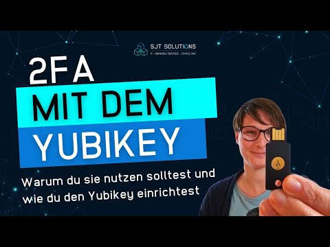 2FA mit dem Yubikey - Warum du sie nutzen solltest und wie du den Yubikey einrichtest