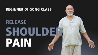 #55 | Beginner Qi Gong Class | How to take stress, tension and pain out of the Shoulders