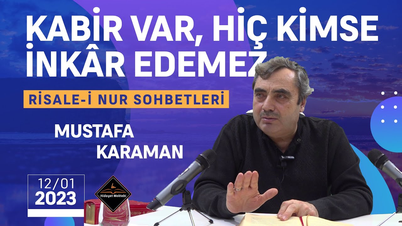 KABİR VAR, HİÇ KİMSE İNKÂR EDEMEZ - RİSALE-İ NUR SOHBETLERİ - 12.01.2023