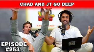 Going Deep With Chad And JT #253 - Chad and JT video