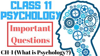 Class 11 Psychology NCERT Chapter-1 (What is Psychology?) || Important Questions || Text book