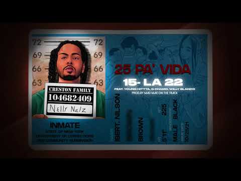 Nelly Nelz - La 22 Ft Young Hitter, G Chamo, Willy Blanco | 25 Pa Vida