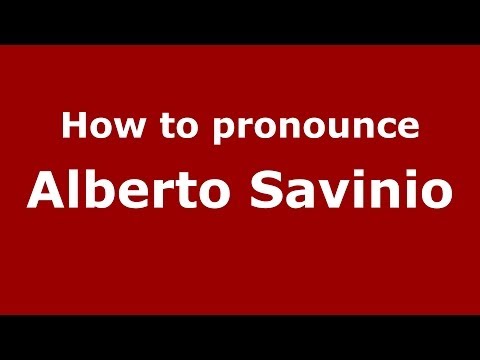 How to pronounce Alberto Savinio (Italian/Italy) - PronounceNames.com